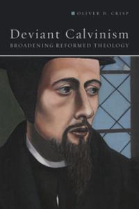 Deviant-Calvinism by Oliver Crisp