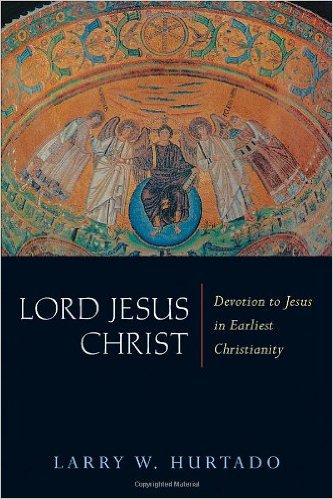 Hurtado - Lord Jesus Christ - Devotion to Jesus in Earliest Christianity