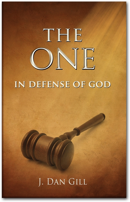 J Dan Gill - The One - In Defense of God