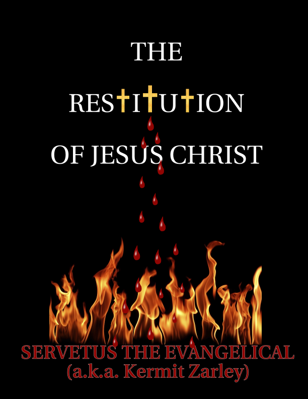 The Restitution of Jesus Christ by Kermit Zarley