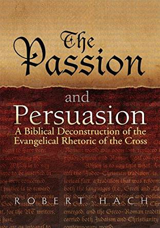 The Passion and Persuasion by Robert Hach