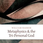 podcast 27 - Interview with Dr. William Hasker about his Metaphysics and the Tripersonal God - Part ...