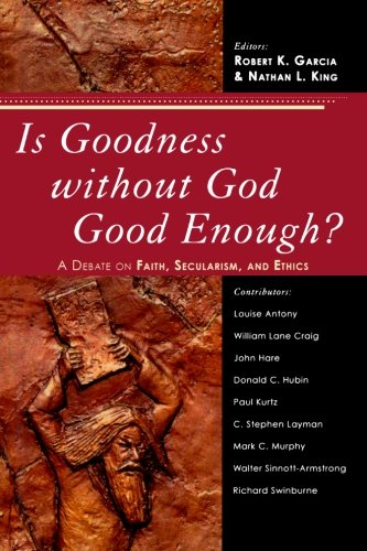 Is goodness without god good enough