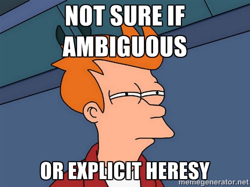 ambiguous or heresy