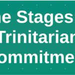podcast 302 - The Stages of Trinitarian Commitment